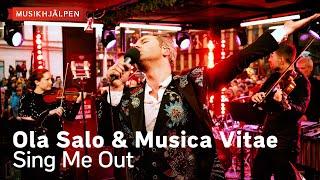 Ola Salo & Musica Vitae - Sing Me Out / Musikhjälpen 2023
