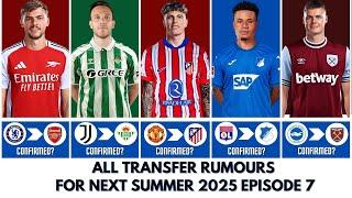  ALL LATEST TRANSFER RUMOURS For Next Summer 2025 | ​Episode​ 7 |  @gtbkaphansports