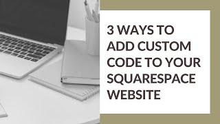 3 ways to add custom code to your Squarespace website | SQUARESPACE SEO