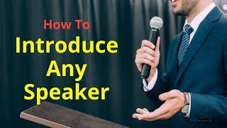 How To Introduce Any Speaker