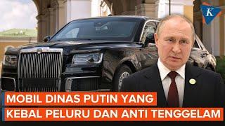 Mengintip Mobil Dinas Putin, Kebal Serangan sampai Dianggap "Bungker Berjalan"