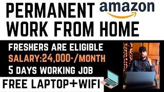 Amazon Permanent Work From Home Jobs 2024 | Free Laptop+Wifi | 5 Days Work | Freshers Are Eligible