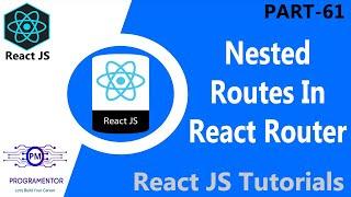 61 | Nested Routes In React Router | React Nested Routes | React Router Dom | Outlet (Hindi/Urdu)