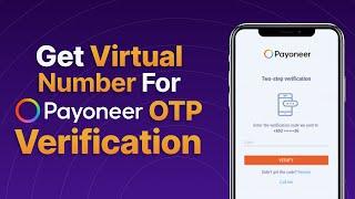 How to Get a Secured Virtual Phone Number for Payoneer OTP Verification