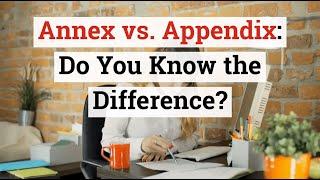 Annex vs. Appendix: Do You Know the Difference?