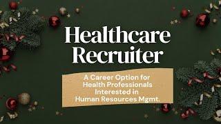 Healthcare Recruiter Career Secrets: Job Description, Salary & Certifications| Careermas Day 8