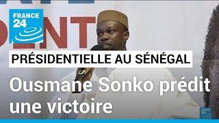 Présidentielle au Sénégal : l'opposant Ousmane Sonko prédit une large victoire de son parti