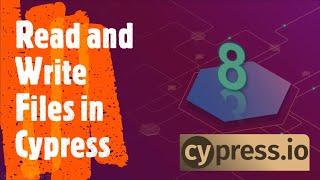 Read and Write Files in Cypress | Cypress Automation Crash Course - 8 | Coders Camp