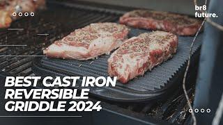 Best Cast Iron Reversible Griddle 2024  Unleash Culinary Magic