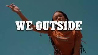 “WE OUTSIDE” Official video