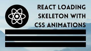 Create a React Loading / Skeleton  component from scratch the PROPER way (CSS animations)