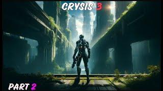 CRYSIS 3 REMASTERED | Gameplay | Part 2 | HD