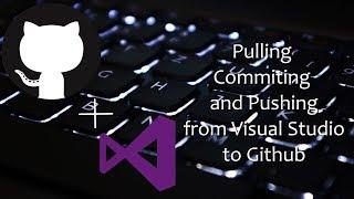 How to pull, commit and push new changes | Github, Visual Studio 2017