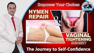 Empower Your Choices: Exploring Hymen Repair & Vaginal Tightening Surgery