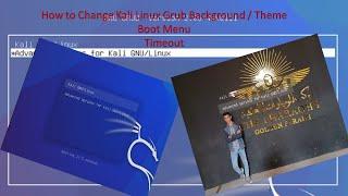 How to Change Kali Linux Grub Background (Theme)| Change Default Boot Menu And Timeout 2024