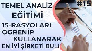 TEMEL ANALİZDE RASYOLARI ÖĞRENİP KULLANARAK EN İYİ ŞİRKETİ BULABİLMEK ! - Temel Analiz Eğitimi 15