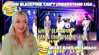 [REACTION] WHEN BLACKPINK CAN'T UNDERSTAND LISA [KPOP BLACKPINK]