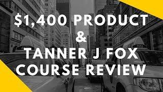 $1,400 Product | Tanner J Fox Course Review