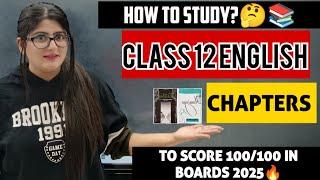 Strategy To Study CLASS 12 ENGLISH to Score 100/100 in CBSE Board Exam 2025