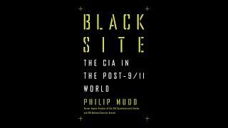 Black Site: The CIA in the post-9/11 World