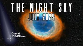 The Night Sky | July 2024 | Comet 13/P Olbers | T Coronae Borealis Nova Update | Aquarids Meteors