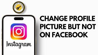 How to Change Only Instagram Profile Picture Not Facebook Profile