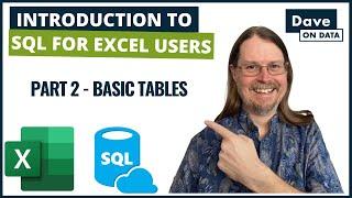 Introduction to SQL Programming for Excel Users Part 2 - Basic Tables