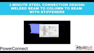 1-minute Steel Connection Design: Welded Beam to Column to Beam with stiffeners