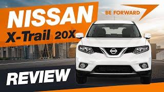 Nissan X-Trail 20X (2014) | BE FORWARD Used Car Review