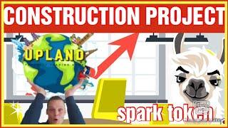 CONSTRUCTION PROJECT on UPLAND nft game with Spark Token