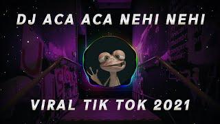 Dj Aca Aca Nehi Nehi Remix Tik Tok Viral Terbaru 2021