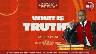 "What is Truth?" I Rev. Dr. Howard-John Wesley I September 15, 2024