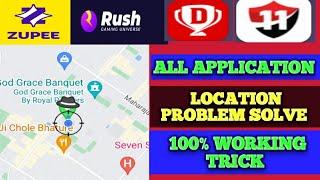 All app location problem solve /zupee location problem / vision 11 location problem /100% work trick