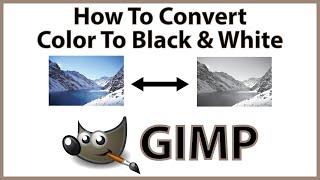 How To Convert A Color Image To Black & White Using Free Gimp Software