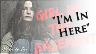 Girl In The Basement || "I'm In Here"