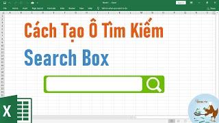 Hướng dẫn tạo ô tìm kiếm Search Box trong excel