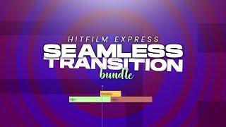 Seamless Transition Pack - Hitfilm Express [2021]