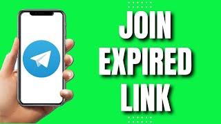 How To Join Expired Telegram Link (Quick & Easy 2023)
