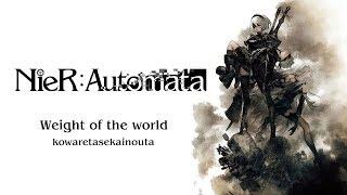 NieR:Automata OST - Weight of the World／Kowaretasekainouta (Lyrics)