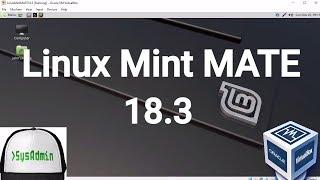 Linux Mint 18.3 MATE Installation + Guest Additions on Oracle VirtualBox [2017]