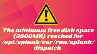 How to fix the minimum free disk space (5000MB) reached for Splunk