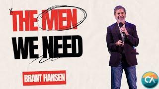 The Men We Need | Brant Hansen | Central Assembly