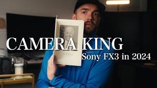 Why the FX3 is STILL the Camera King in 2024?