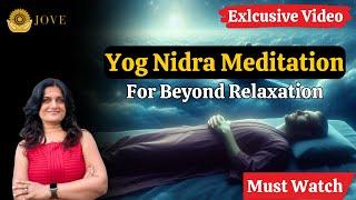 Beyond Relaxation: Journey into Yog Nidra Magic || Yog Nidra Healing || Jove Heal