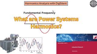 Understanding Power System Harmonics - DigSilent PowerFactory Tutorial 8. Part 1