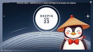 INSTALACIÓN Y CONFIGURACIÓN DE DEEPIN 23 ️ | ¡Descubre la NUEVA DISTRIBUCIÓN!