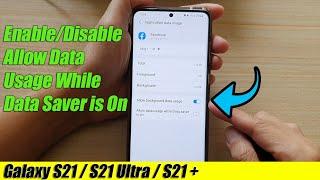 Galaxy S21/Ultra/Plus: How to Enable/Disable Allow Data Usage While Data Saver is On