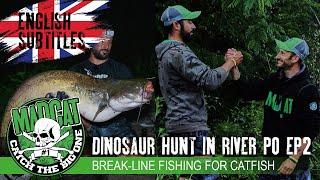 Dinosaur Hunt in River Po Ep#2 - Break-line fishing for BIG catfish