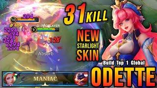 31 Kills + MANIAC!! Wisdom of the Stars Odette New STARLIGHT Skin - Build Top 1 Global Odette ~ MLBB