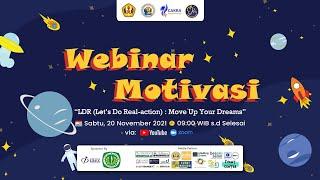 Webinar Motivasi || LDR (Let's Do Real-action) : Move Up Your Dream